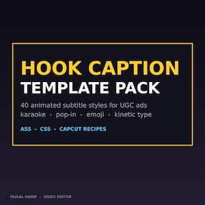 May include: A digital graphic featuring the text HOOK CAPTION TEMPLATE PACK in yellow and white. It lists 40 animated subtitle styles for UGC ads including karaoke, pop-in, emoji, and kinetic type, plus ASS, CSS, and CAPCUT RECIPES.