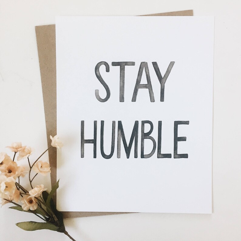 Stay Humble// hand lettered art print 8x10 watercolor art kids room for the home child decoration home decor inspriation quote image 1