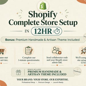 May include: A graphic advertisement for Shopify Complete Store Setup in 12HR featuring a green Shopify logo, icons for a shopping cart, checklist, collaborator access, and rocket, with text stating Premium Handmade & Artisan Theme Included.