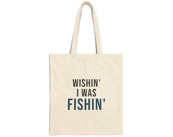 Wishin' I Was Fishin' Tote Bag, Funny Fishing Dad Canvas Tote, Reusable Market Bag, Fisherman Gift, Cotton Shopping Bag