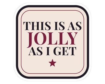 This Is As Jolly As I Get Sticker, Waterproof Vinyl Laptop Sticker, Gothmas Water Bottle Decal, Funny Christmas Sticker