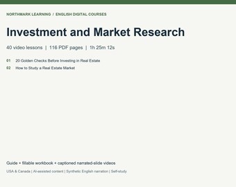 May include: A digital course titled Investment and Market Research by Northmark Learning. It includes 40 video lessons, 116 PDF pages, and 1h 25m 12s of content. Topics include 20 Golden Checks Before Investing in Real Estate and How to Study a Real Estate Market.