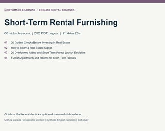 May include: A digital course titled Short-Term Rental Furnishing by Northmark Learning. It includes 80 video lessons, 232 PDF pages, and 2h 44m 29s of content. The curriculum covers real estate investment checks, market study, and furnishing.