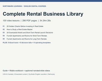 May include: A digital course titled Complete Rental Business Library by Northmark Learning. It includes 100 video lessons, 290 PDF pages, 3h 24m 26s of content, 5 Excel tools, 5 decision labs, 8 operating templates, a guide, a fillable workbook, and videos.