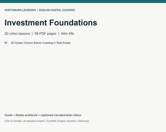 May include: A digital course titled Investment Foundations by Northmark Learning. It includes 20 video lessons, 58 PDF pages, and 44m 49s of content. The first module is 20 Golden Checks Before Investing in Real Estate, featuring a guide, workbook, and videos.