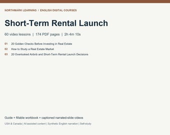 May include: A digital course titled Short-Term Rental Launch by Northmark Learning. It includes 60 video lessons, 174 PDF pages, and 2h 4m 10s of content. Topics include real estate market study and Airbnb launch decisions for the USA and Canada.
