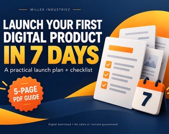 Pode incluir: Um guia de produto digital intitulado LAUNCH YOUR FIRST DIGITAL PRODUCT IN 7 DAYS da MILLER INDUSTRIEZ. O gráfico apresenta um emblema de guia PDF de 5 páginas, um documento de lista de verificação e um ícone de calendário com o número 7.