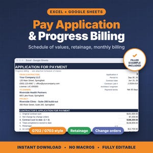 May include: A digital template for Excel and Google Sheets titled Pay Application & Progress Billing. The document includes fields for contractor and owner information, contract sums, change orders, and retainage, with a filled example included.