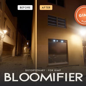 May include: A split-screen comparison showing a dark street scene labeled BEFORE and a brighter, glowing street scene labeled AFTER. An orange circular badge reads GIMP PLUG-IN. The text DISTORTIONARY FOR GIMP BLOOMIFIER is at the bottom.