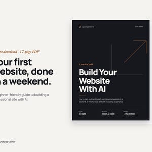 May include: A 17-page PDF guide titled Your first website, done in a weekend. The cover features a black background with white text reading Build Your Website With AI, 2024 Edition, 17 pages, 8 steps, 2 paths, and 13 AI prompts.