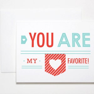 Anniversary Card- Love Card- You Are My Favorite