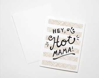 New Mom Card- Post Partum Card- Hey Hot Mama