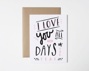Anniversary Card- I Love You All The Days of the Year