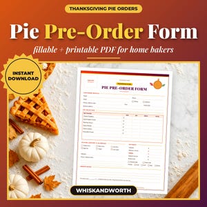May include: A printable Thanksgiving Pie Pre-Order Form PDF featuring sections for customer details, pie selection, dietary preferences, and payment information. The document includes a graphic of a pie and is surrounded by pumpkins and cinnamon sticks.