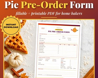 May include: A printable Thanksgiving Pie Pre-Order Form PDF featuring sections for customer details, pie selection, dietary preferences, and payment information. The document includes a graphic of a pie and is surrounded by pumpkins and cinnamon sticks.
