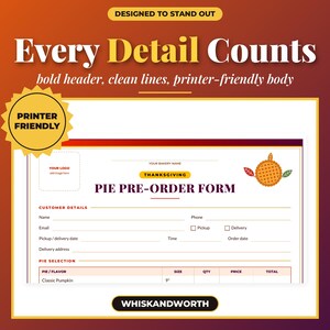 May include: A Thanksgiving pie pre-order form template featuring a placeholder for a logo, customer details section, and a pie selection table with a 9" size option. The document includes a graphic of a pie and the text Whiskandworth.