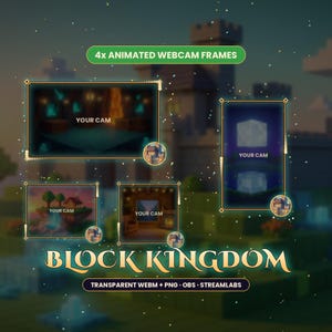May include: Four animated webcam frames with gold-toned borders and small circular castle icons. The text reads 4x ANIMATED WEBCAM FRAMES, YOUR CAM, BLOCK KINGDOM, and TRANSPARENT WEBM + PNG + OBS + STREAMLABS against a pixelated landscape.