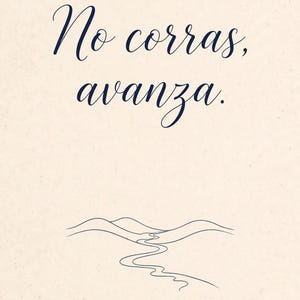 May include: A cream-coloured print featuring the dark blue cursive text No corras, avanza. Below the text is a simple black line drawing of a winding path leading through rolling hills. A small gold logo is visible in the bottom right corner.