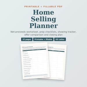 May include: A printable and fillable Home Selling Planner PDF featuring 32 pages in US Letter size. The document includes a net-proceeds worksheet, prep checklists, a showing tracker, an offer comparison, and a closing plan for home sales.