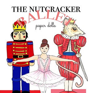 May include: Paper doll set featuring the Nutcracker, a ballerina, and the Mouse King. The Nutcracker is a red and blue toy soldier, the ballerina is wearing a pink tutu, and the Mouse King is a rat wearing a red and blue costume.