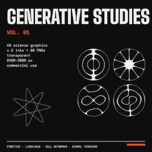 May include: A black digital graphic set titled GENERATIVE STUDIES VOL. 01 featuring 49 science graphics, 98 PNGs, and 2400-3600 px dimensions. The design includes white line art, circular patterns, and text labels: CYMATICS, LISSAJOUS, CELL NETWORKS, SIGNAL TERRAINS.