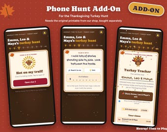 May include: Three smartphone screens displaying a digital Thanksgiving turkey hunt game. The screens show text including Emma, Leo & Maya's turkey hunt, Hot on my trail, and Turkey Tracker, along with game clues, buttons, and turkey icons.