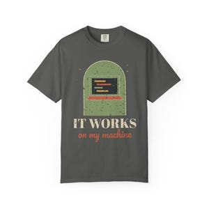 It Works On My Machine Shirt, Vintage Storybook Programmer Garment Dyed Tee, Software Developer Gift, Coder Humor