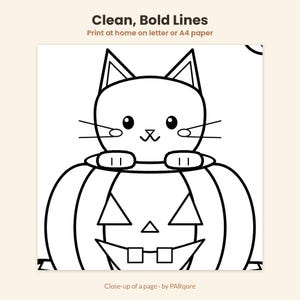 May include: A black and white coloring page featuring a cat sitting inside a jack-o'-lantern pumpkin. The text at the top reads Clean, Bold Lines and Print at home on letter or A4 paper. The bottom text reads Close-up of a page by PARqore.