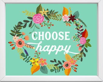 Choose Happy - 10x8 Inspirational Printable Girls Room Art Poster Sign