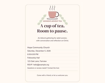 Peut inclure: Un modèle d'invitation numérique avec un graphique de tasse à thé rose fumante, des feuilles vertes et le texte : Women's Advent Tea, A cup of tea. Room to pause. An Advent gathering for adult women, with conversation and reflection on Christ.