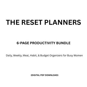 Könnte beinhalten: Ein digitales Dokument mit dem Titel THE RESET PLANNERS, das ein 6-PAGE PRODUCTIVITY BUNDLE enthält. Der Text listet Daily, Weekly, Meal, Habit, & Budget Organizers for Busy Women auf, mit einem Hinweis auf DIGITAL PDF DOWNLOAD.