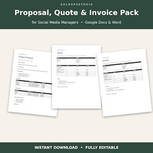 May include: A digital document template pack titled Proposal, Quote & Invoice Pack for Social Media Managers. The set includes three white pages with dark green headers and tables for project proposals, quotes, and invoices for Google Docs and Word.