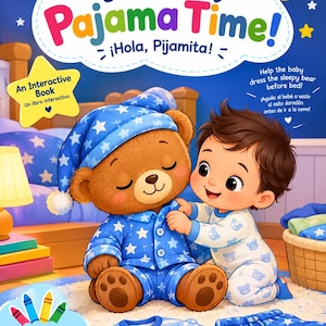 Może przedstawiać: Interaktywna książka dla dzieci zatytułowana Hello, Pajama Time! przedstawiająca brązowego pluszowego misia w niebieskiej piżamie w gwiazdki i czapce nocnej, ubieranego przez małe dziecko w białą piżamę w misie, z dodatkowymi ubraniami poniżej.