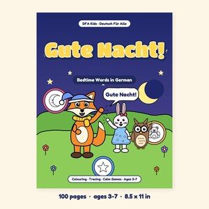 May include: A children's activity book titled Gute Nacht! Bedtime Words in German, featuring a cartoon fox, rabbit, and owl on a green field under a night sky. The cover includes the text DFA Kids, 100 pages, ages 3-7, and 8.5 x 11 in.