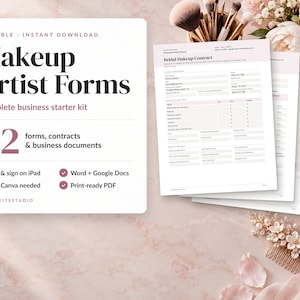 May include: A digital business starter kit for makeup artists featuring 22 editable forms and contracts. The white document displays the text Makeup Artist Forms, Complete business starter kit, and 22 forms, contracts & business documents.