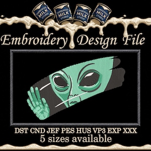 May include: An embroidery design file featuring a green alien face with large black eyes and a hand raised in a greeting gesture, set against a black background. The text reads Embroidery Design File, Condensed Milk Studio, and DST CND JEF PES HUS VP3 EXP XXX 5 sizes available.