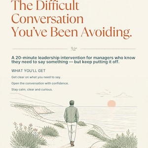 May include: A document titled The Difficult Conversation You've Been Avoiding, featuring a 20-minute leadership intervention for managers. It includes text about getting clear, opening conversations, and an illustration of a person walking by the sea.