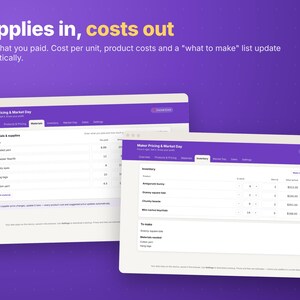 May include: A digital interface for Maker Pricing & Market Day software displayed on two overlapping screens against a purple background. The text reads Supplies in, costs out, with tables showing materials, supplies, and inventory management data.