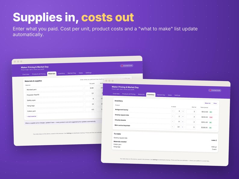 May include: A digital interface for Maker Pricing & Market Day software displayed on two overlapping screens against a purple background. The text reads Supplies in, costs out, with tables showing materials, supplies, and inventory management data.