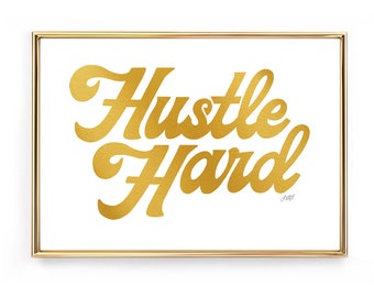 Hustle Hard - Art Print (Gold Palette)