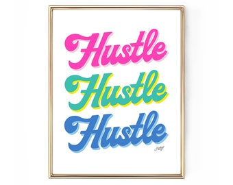 Hustle Hustle Hustle - Art Print (Neon Palette)