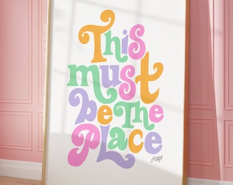 This Must Be the Place - Art Print