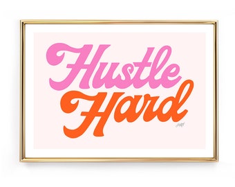 Hustle Hard - Art Print (Pink/Orange Palette)