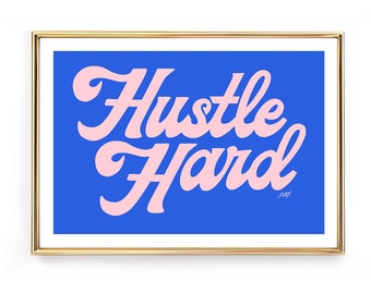 Hustle Hard - Art Print (Pink/Blue Palette)