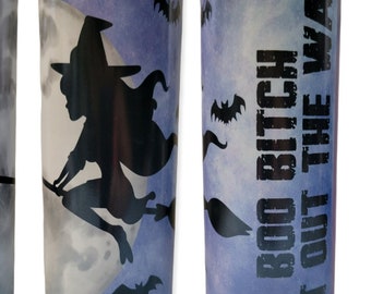 Boo Bi*ch Get Out the Way Custom Tumbler 20oz  Sublimation Made in Canada