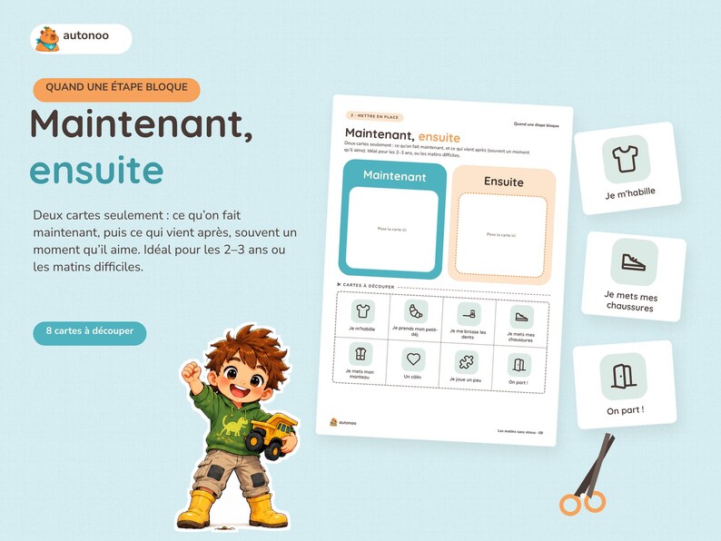 May include: A printable educational activity sheet titled Maintenant, ensuite featuring two blank boxes for sequencing tasks, accompanied by eight cut-out cards with icons for daily routines and a cartoon illustration of a child holding a toy truck.