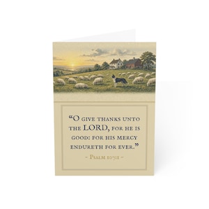 May include: A greetings card featuring a pastoral landscape with a black and white dog herding sheep in a grassy field near farm buildings at sunset. Below the image, the text reads: O GIVE THANKS UNTO THE LORD, FOR HE IS GOOD: FOR HIS MERCY ENDURETH FOR EVER. - Psalm 107:1 -