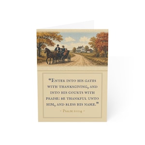 May include: A greeting card featuring a painting of a horse-drawn carriage on a dirt road near a house, with the text: "Enter into his gates with thanksgiving, and into his courts with praise: be thankful unto him, and bless his name." - Psalm 100:4.
