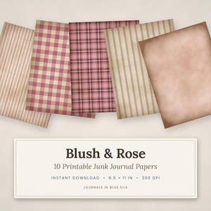 May include: Five rectangular sheets of paper featuring various patterns including vertical stripes, gingham, plaid, and a solid aged parchment texture in shades of blush and rose. A white label displays the text Blush & Rose 10 Printable Junk Journal Papers.