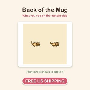 May include: A light cream-colored mug surface featuring two small, brown, cartoon-style lizard illustrations with spiky backs. The text reads Back of the Mug, What you see on the handle side, and Front art is shown in photo 1.